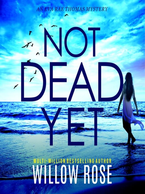Title details for Not Dead Yet by Willow Rose - Available